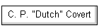 C. P. "Dutch" Covert